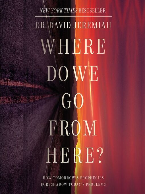 Title details for Where Do We Go from Here? by Dr.  David Jeremiah - Wait list